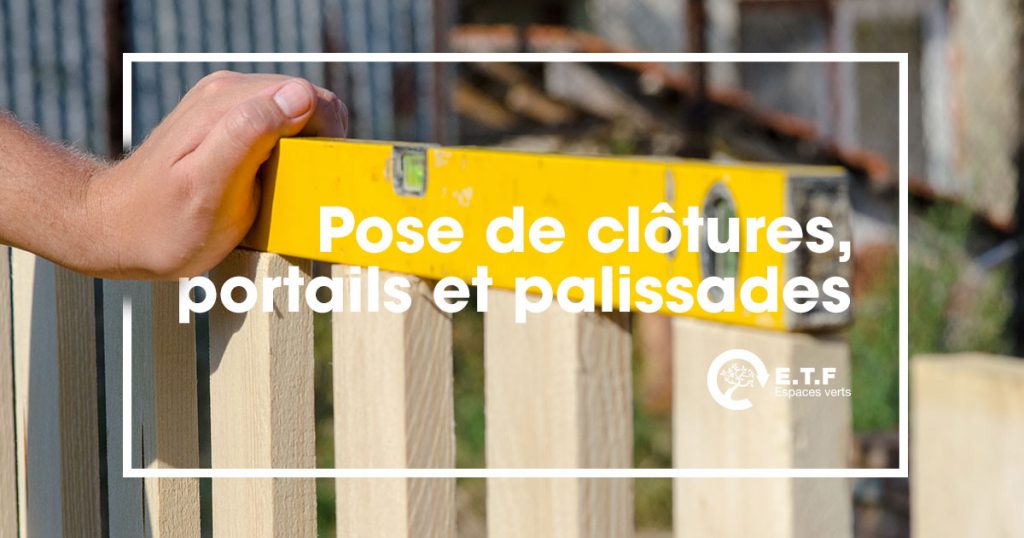 Pose de clôture, portails et palissade